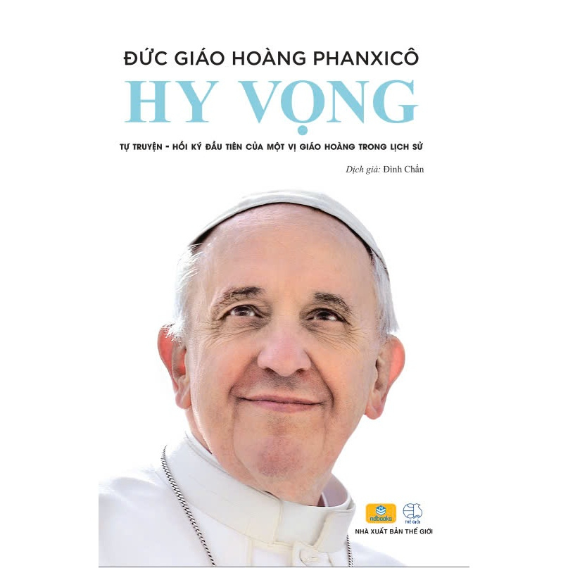 Sách - Hy Vọng - Đức Giáo Hoàng PHANXICO - Tự Truyện Đầu Tiên Của Một Vị Giáo Hoàng Trong Lịch Sử