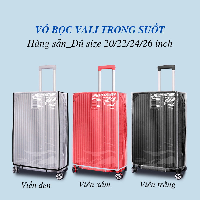 Vỏ Bọc Vali Kéo Áo Trùm Vali Chất Liệu PVC Trong Suốt Bảo Vệ Vali Không Bị Trầy Xước Size 20/22/24/26 inch