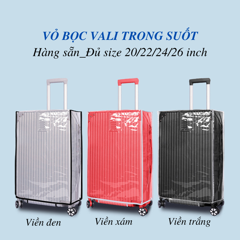 Vỏ Bọc Vali Kéo Áo Trùm Vali Chất Liệu PVC Trong Suốt Bảo Vệ Vali Không Bị Trầy Xước Size 20/22/24/26 inch