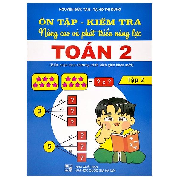 Ôn Tập - Kiểm Tra Nâng Cao Và Phát Triển Năng Lực Toán 2 - Tập 2