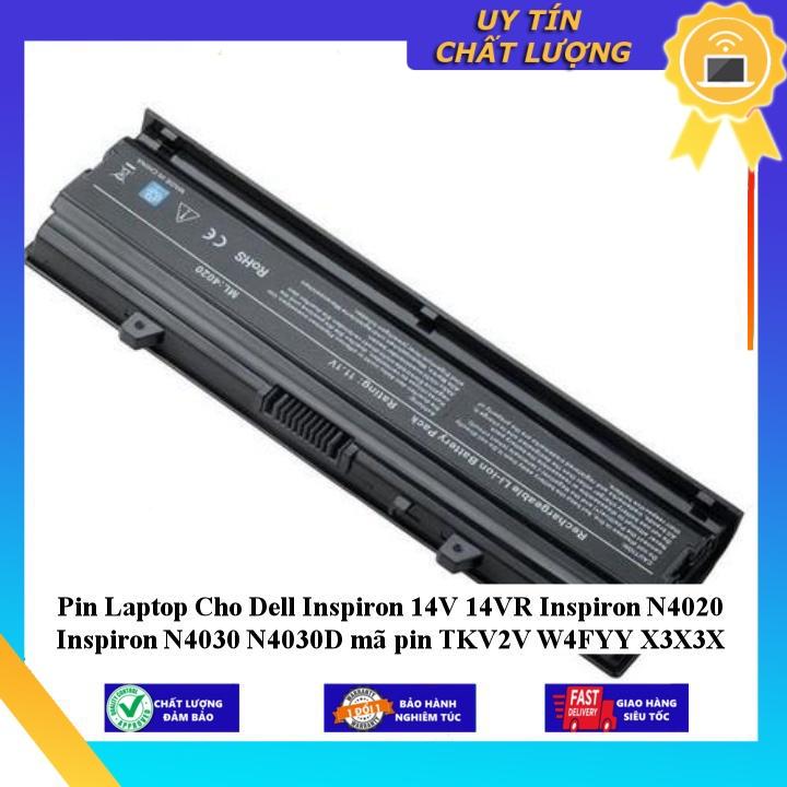 Pin Laptop Cho Dell Inspiron 14V 14VR Inspiron N4020 Inspiron N4030 N4030D mã pin TKV2V W4FYY X3X3X - Hàng Nhập Khẩu  MIBAT655