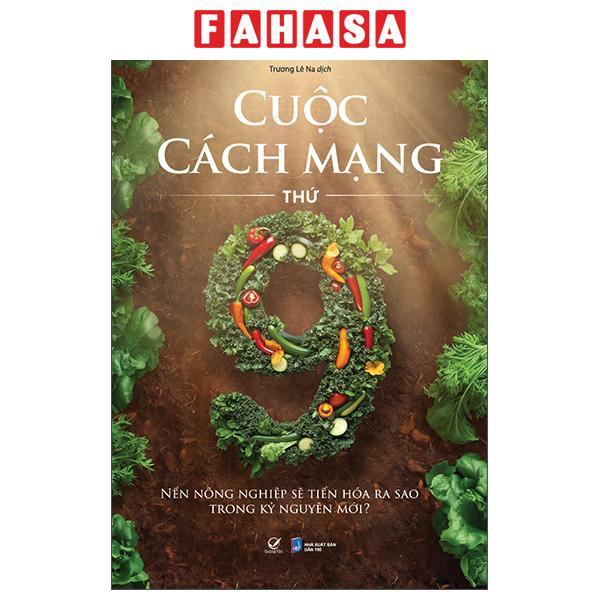 Sách - Cuộc Cách Mạng Thứ Chín - Nền Nông Nghiệp Sẽ Tiến Hóa Ra Sao Trong Kỷ Nguyên Mới?