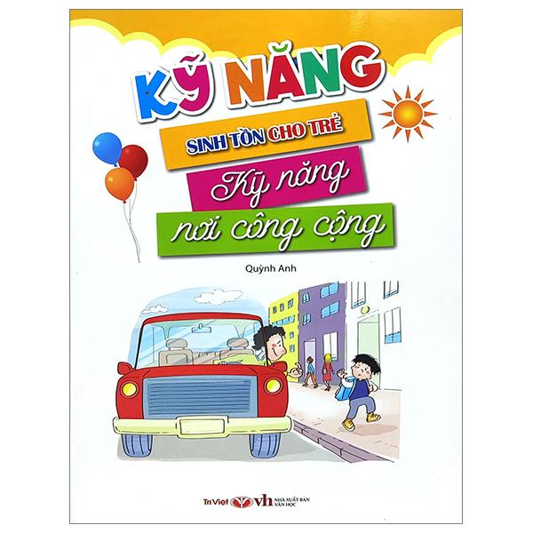 Kỹ Năng Sinh Tồn Cho Trẻ - Kỹ Năng Nơi Công Cộng