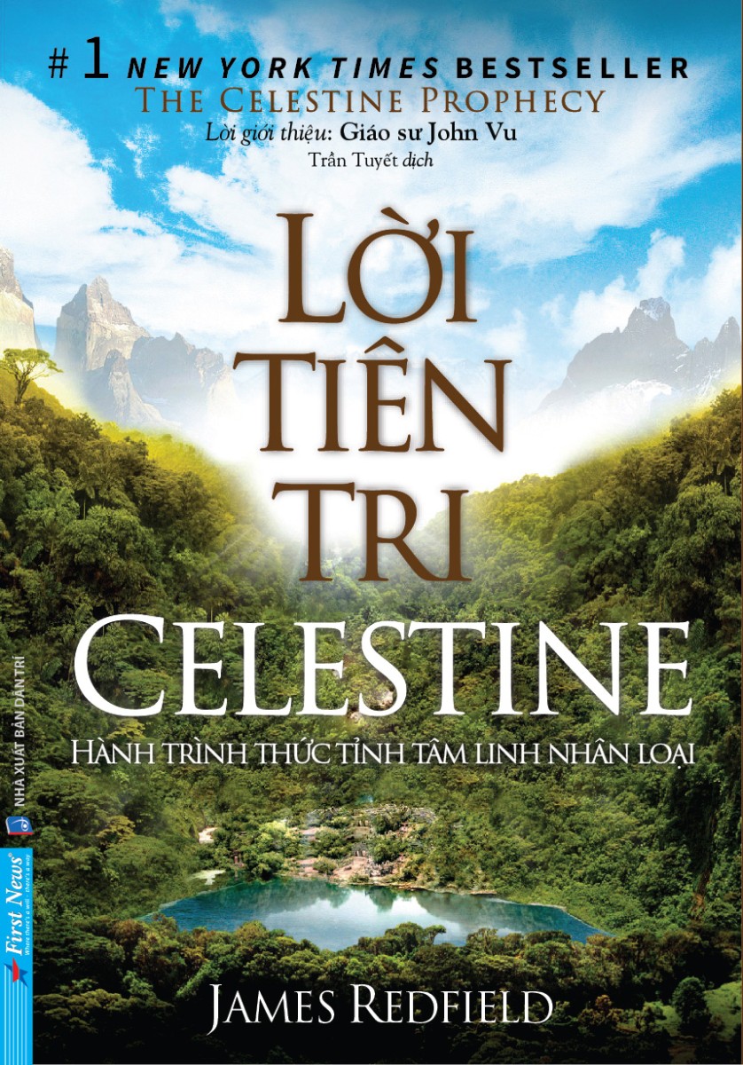 Lời Tiên Tri Celestine - The Celestine Prophecy _First News - Quyển sách mang đến sự khai sáng đầy thông tuệ, những nhận thức mới mẻ về mặt tâm linh