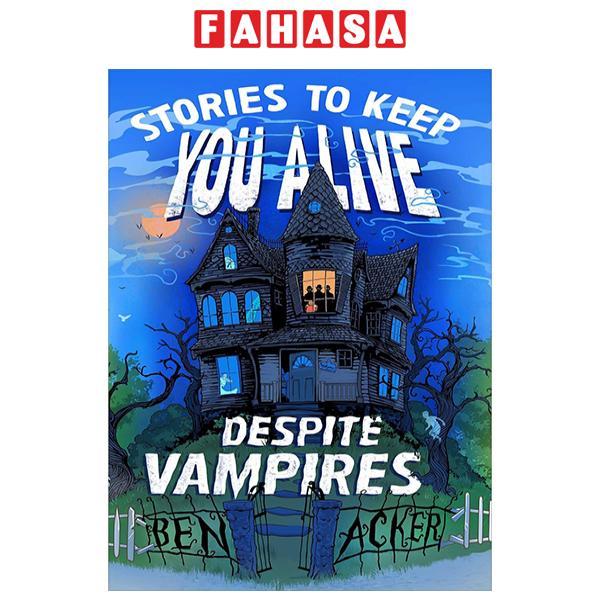 Sách ngoại văn: Stories To Keep You Alive Despite Vampires