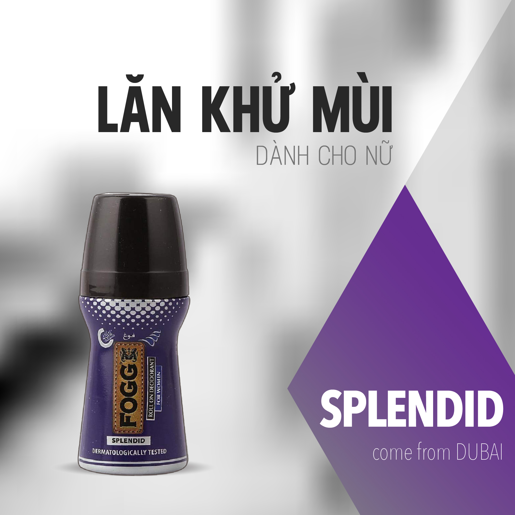 Lăn khử mùi FOGG 50ml Splendid,Lăn khử mùi nước hoa nữ,Lăn khử mùi nữ,Lăn khử mùi lưu hương 48h,Lăn thơm nách,Lăn khử mùi cơ thể,Lăn khử mùi chính hãng,Lăn khử mùi lưu hương lâu,Lăn khử mùi không gây ố,Lăn khử mùi hôi nách