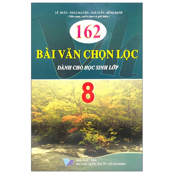 162 Bài Văn Chọn Lọc Dành Cho Học Sinh Lớp 8 (Tái Bản)