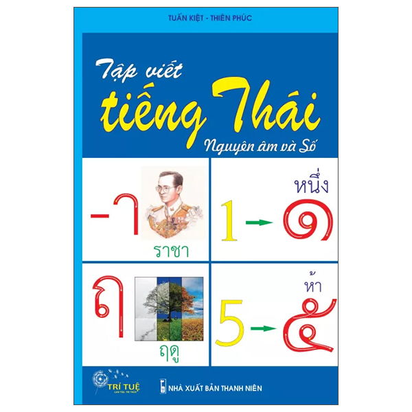 Combo Học Tiếng Thái - Cẩm Nang Hướng Dẫn Tự Học Tiếng Thái (Trình Độ Sơ Cấp - Trung Cấp) + Tập Viết Tiếng Thái - Nguyên Âm Và Số + 44 Phụ Âm