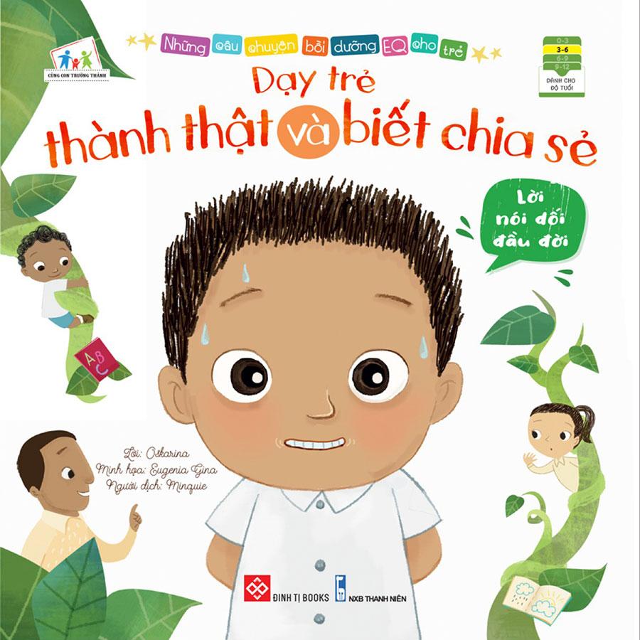 Những Câu Chuyện Bồi Dưỡng EQ Cho Trẻ - Dạy Trẻ Thành Thật Và Biết Chia Sẻ