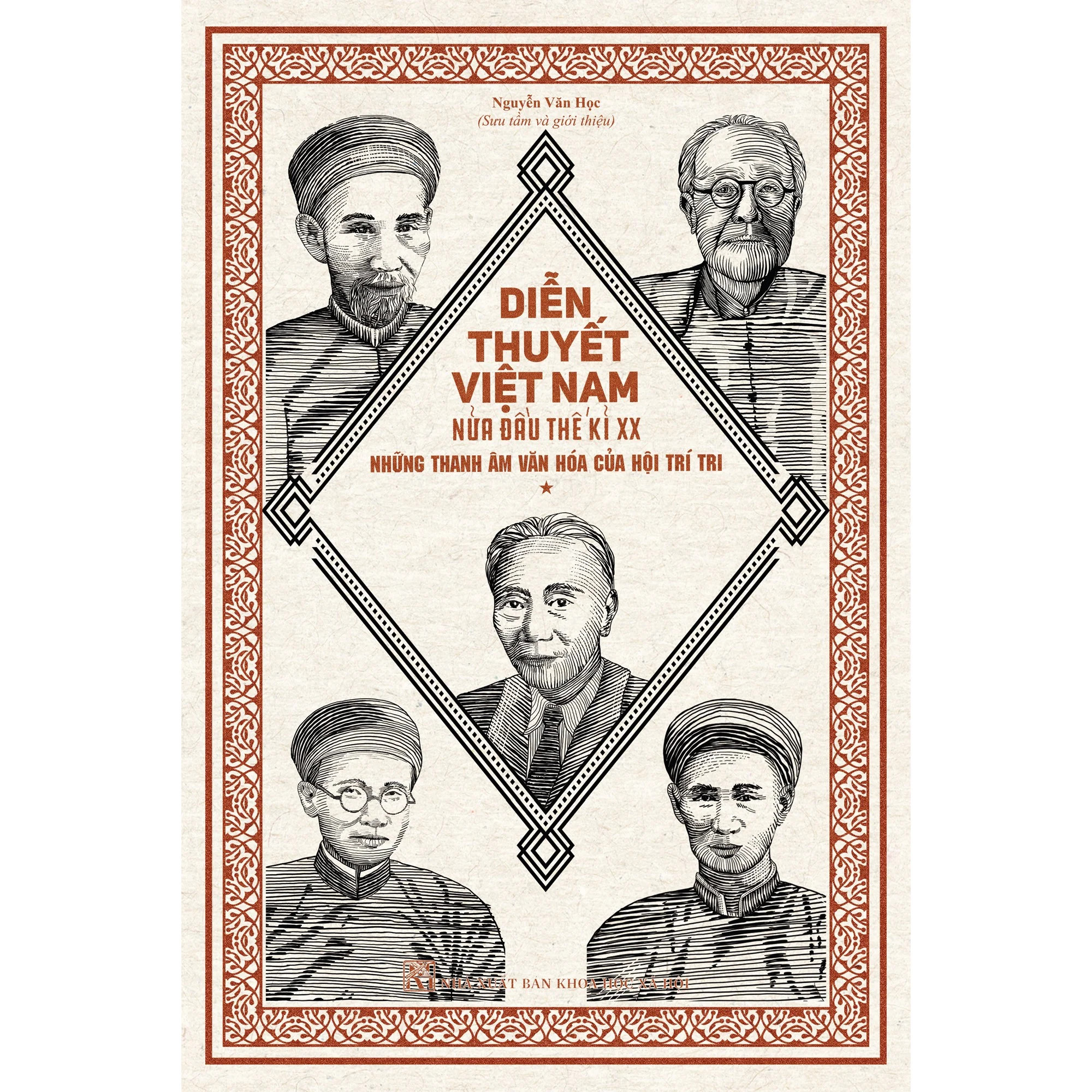 Diễn Thuyết Việt Nam Nửa Đầu Thế Kỉ XX - Những thanh âm văn hóa của Hội Trí Tri - Nguyễn Văn Học  -