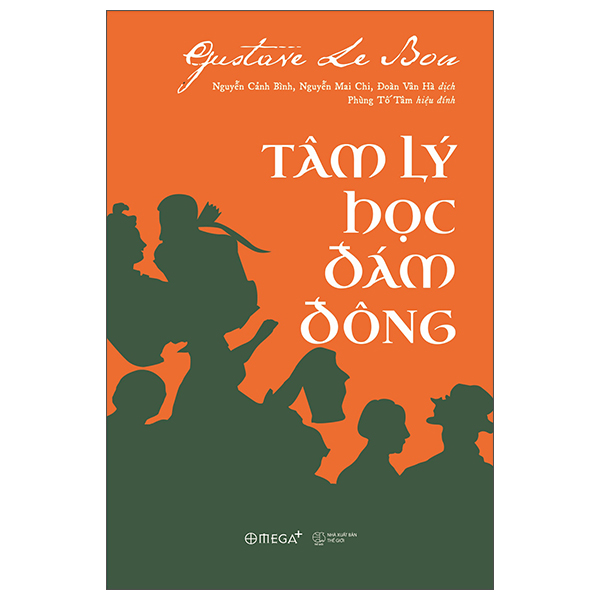 TÂM LÝ HỌC ĐÁM ĐÔNG - Gustave Le Bon - Nhiều dịch giả - Tái bản -