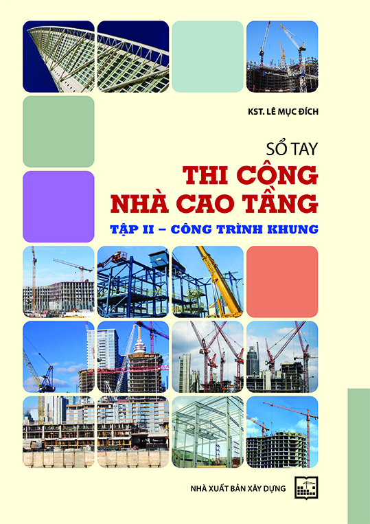 Sô Tay Thi Công Nhà Cao Tầng, Tập 2: Công Trình Khung