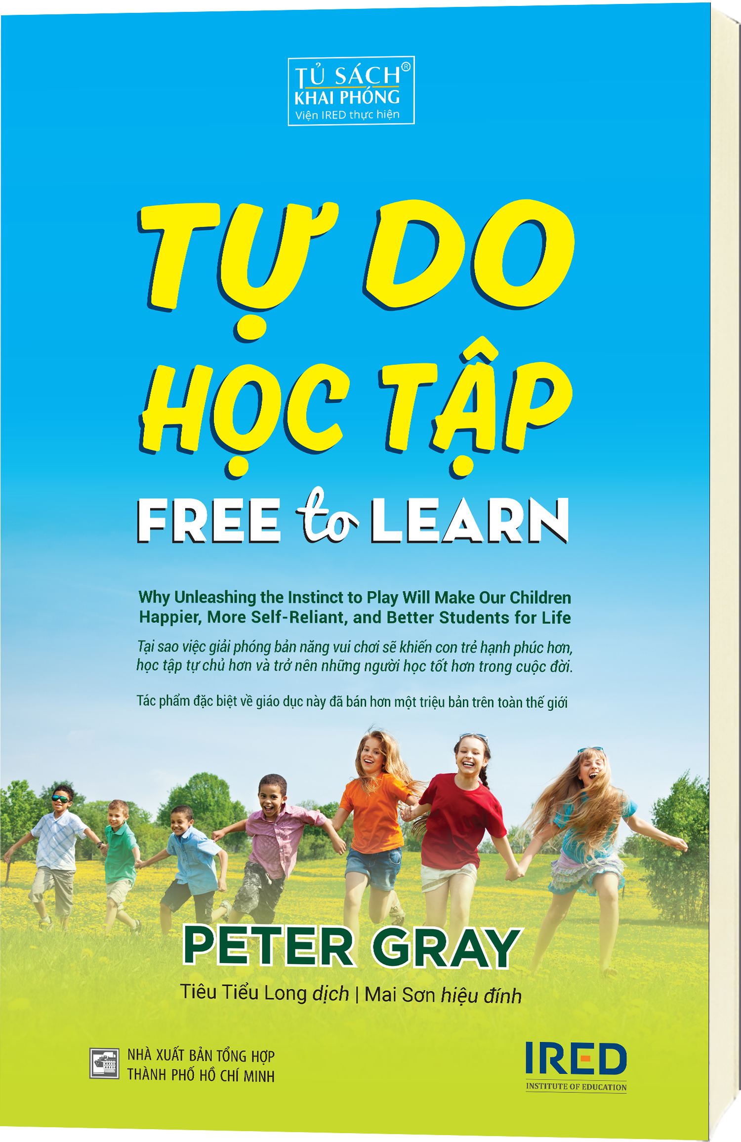 TỰ DO HỌC TẬP (Free to Learn) - Peter Gray - Tiêu Tiểu Long dịch - Mai Sơn hiệu đính - (bìa mềm)