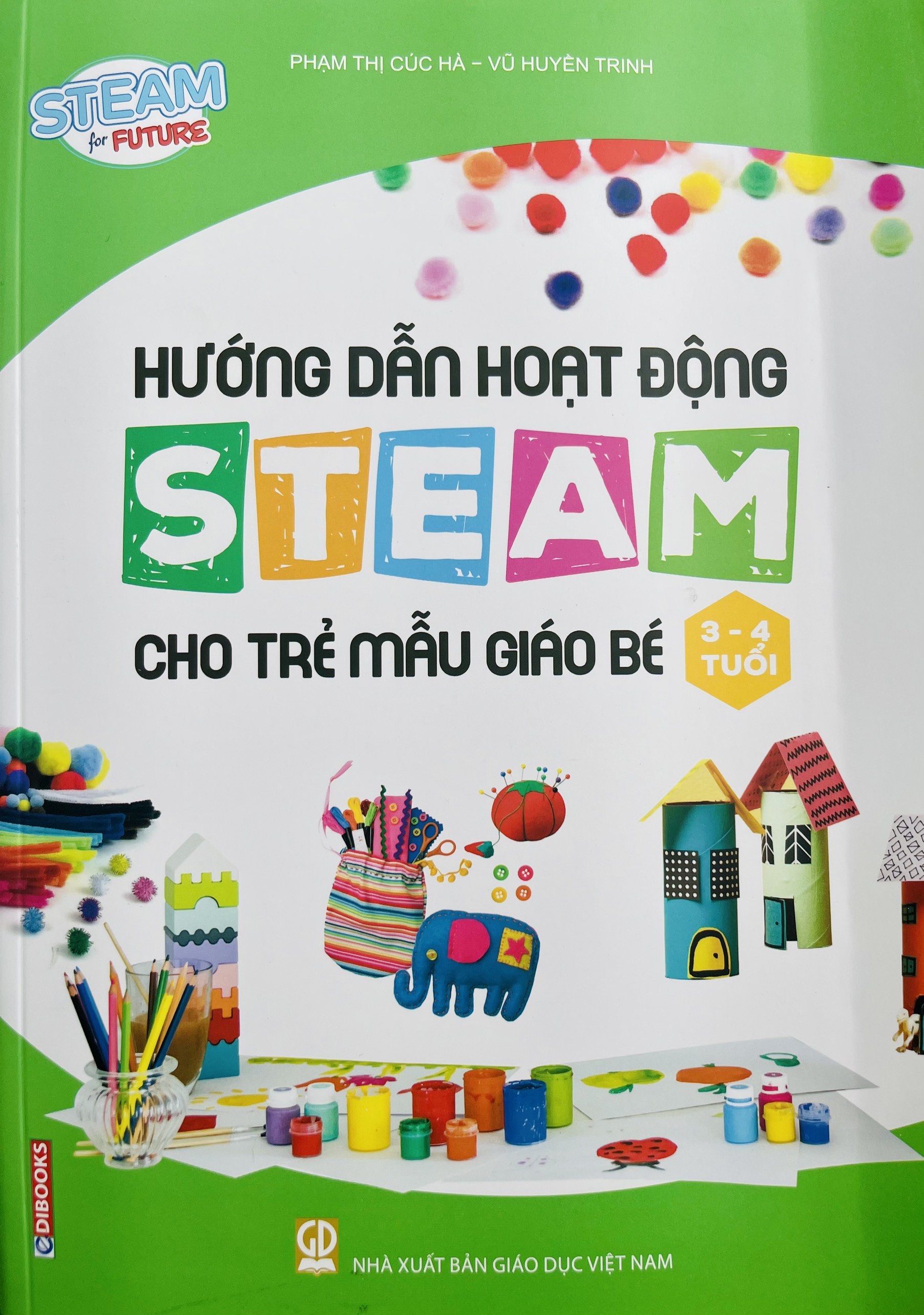 Sách - Hướng dẫn hoạt động Steam cho trẻ mẫu giáo bé (3-4 tuổi)