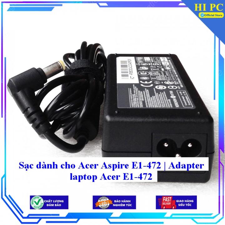 Sạc dành cho Acer Aspire E1-472 | Adapter laptop Acer E1-472 - Hàng Nhập khẩu