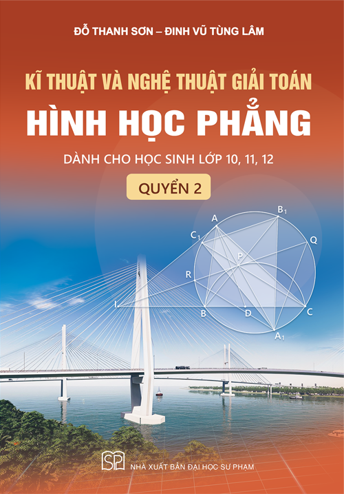 Kĩ thuật và nghệ thuật giải toán hình học phẳng - quyển 2 (Dành cho học sinh lớp 10, 11, 12)