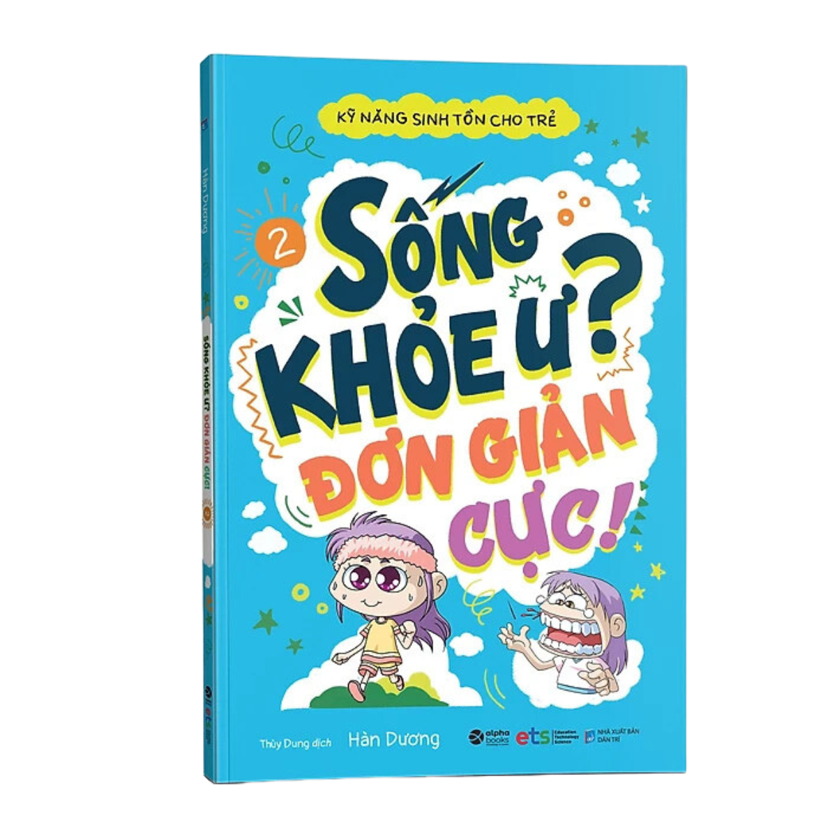 Kỹ Năng Sinh Tồn Cho Trẻ - Tập 2 : Sống Khỏe Ư? Đơn Giản Cực!