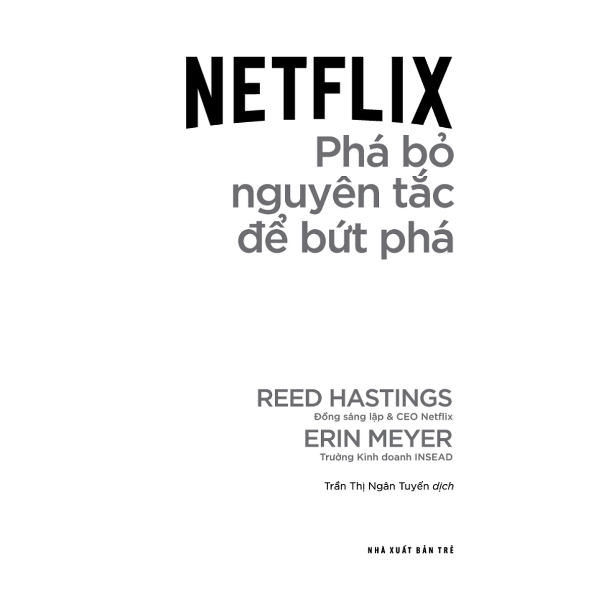 Netflix - Phá Bỏ Nguyên Tắc Để Bứt Phá