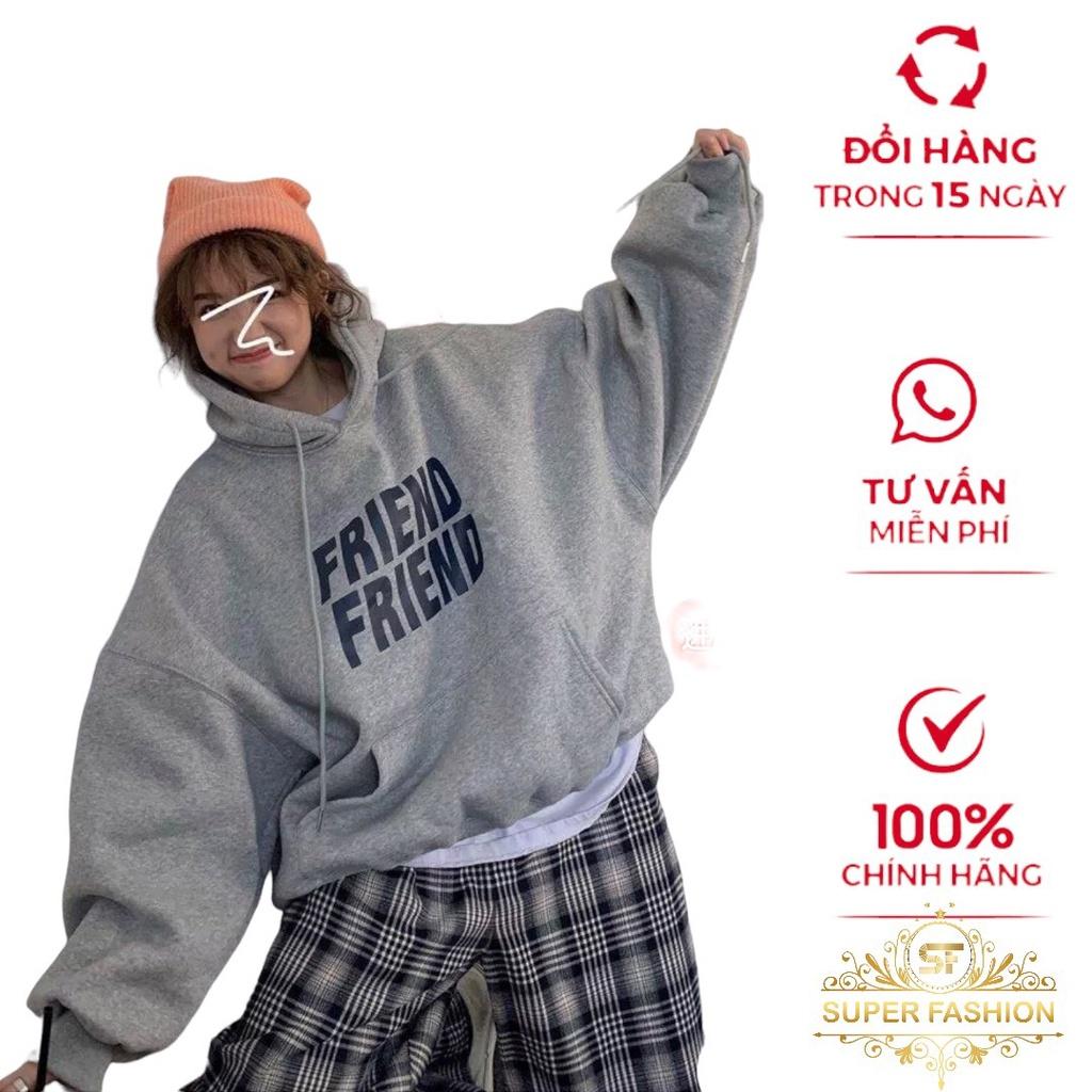 Áo Hoodies Nữ Frien Chui Đầu Nón Lớn 2 Lớp Chất Nỉ Dày Mịn Form Rộng Mặc Đẹp Thời Trang FASHION