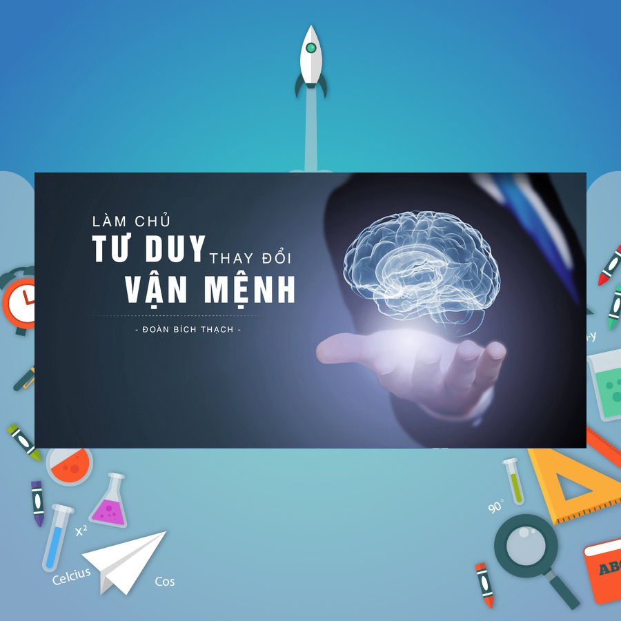 Khóa Học Làm Chủ Tư Duy - Thay Đổi Vận Mệnh