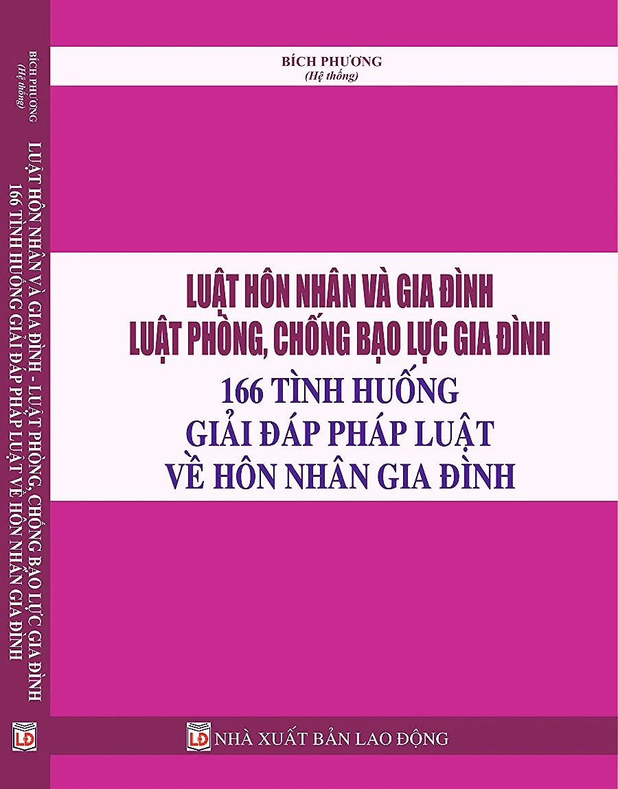 Sách Luật Hôn Nhân và Gia Đình. Luật Phòng, Chống Bạo Lực Gia Đình - 166 Tình Huống Giải Đáp Pháp Luật Về Hôn Nhân Gia Đình