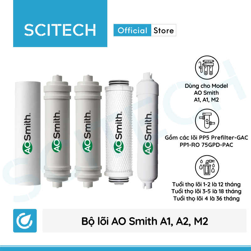 Bộ lõi máy lọc nước AO Smith A1/A2/M2 - E2/E3 - AR75-AS1E/AR75-AS2/M1/G1/G2 kèm co nối Scitech cho lõi nối nhanh - Hàng chính hãng