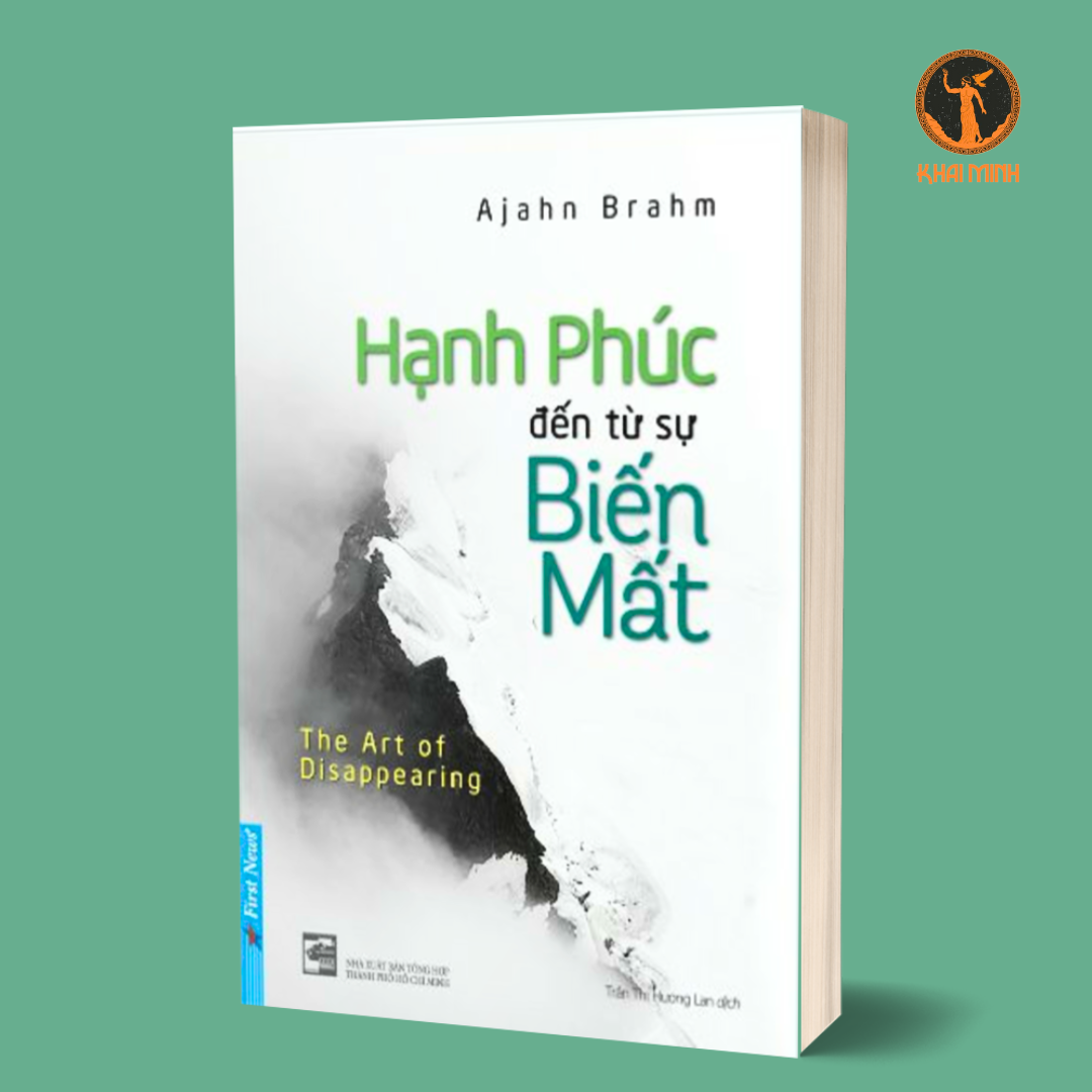 Hạnh Phúc Đến Từ Sự Biến Mất - Ajahn Brahm - Trần Thị Hương Lan dịch - (bìa mềm)