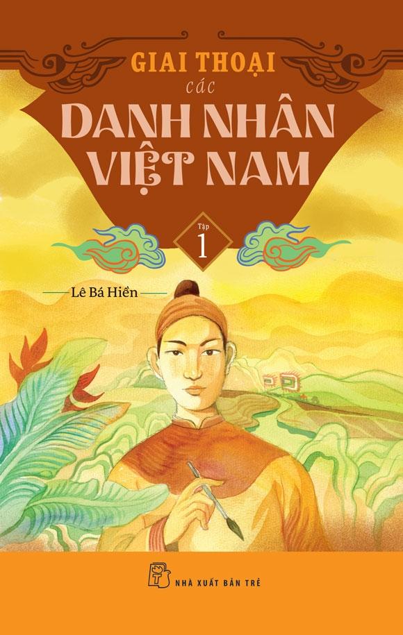 Giai Thoại Các Danh Nhân Việt Nam - Tập 1