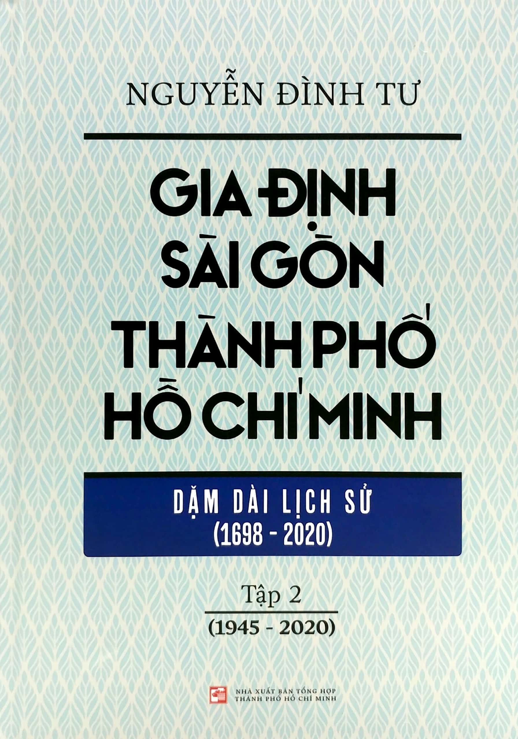 Bộ 2 tập sách Gia Định - Sài Gòn - Thành Phố Hồ Chí Minh Dặm Dài Lịch Sử (1698 - 2020)