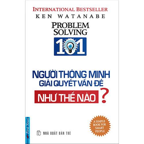 Người Thông Minh Giải Quyết Vấn Đề Như Thế Nào? (Tái bản năm 2020)