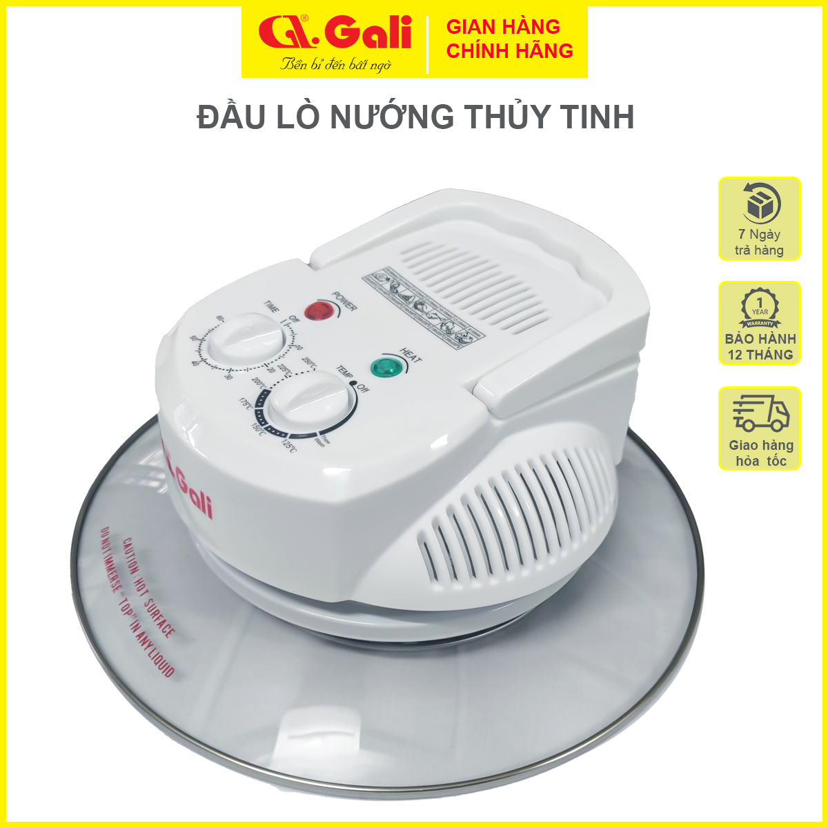 Đầu lò nướng thủy tinh 1300w, hàng nhập khẩu chính hãng Gali bảo hành 12 tháng, tặng kèm chân nhựa mầu trắng tiện lợi