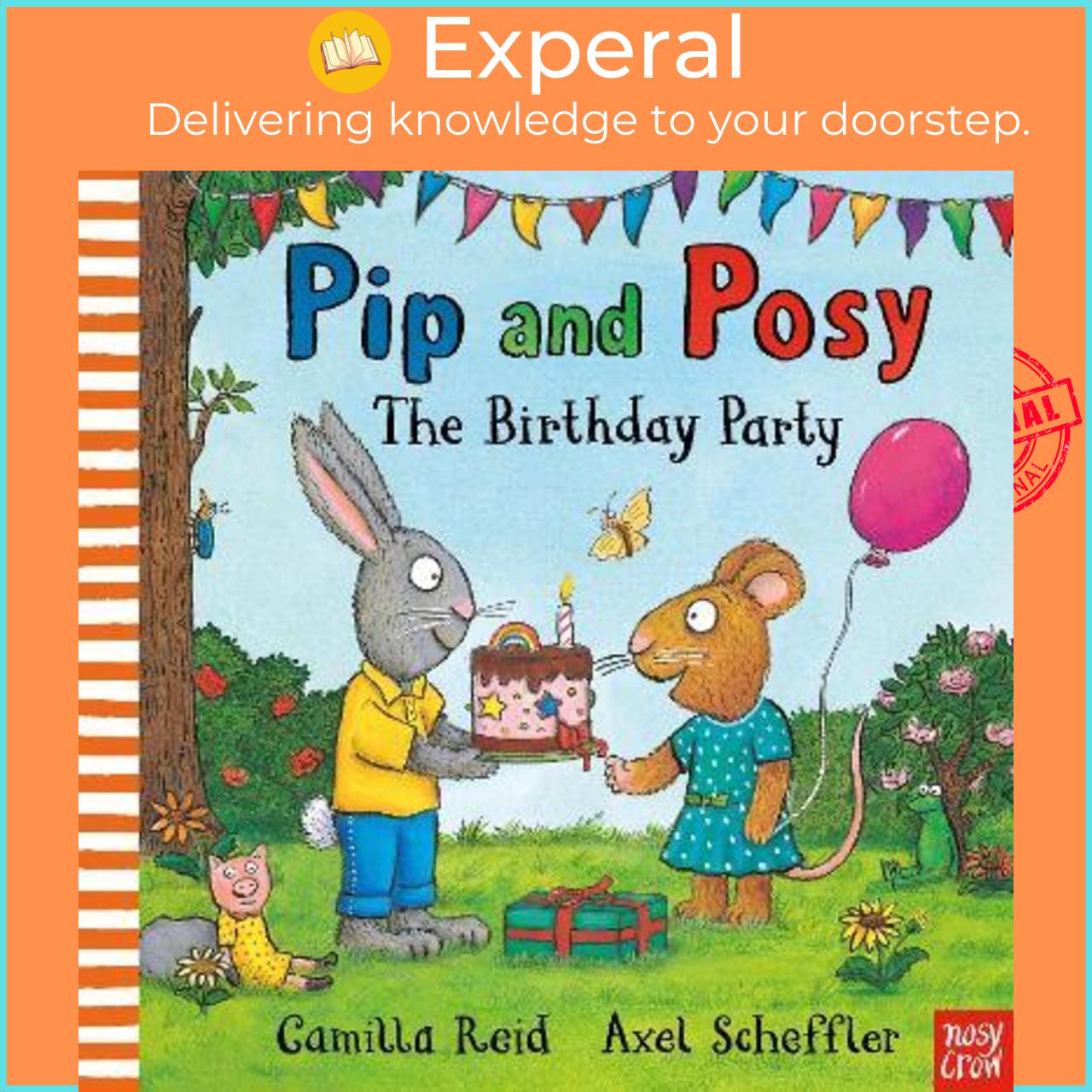 Sách - Pip and Posy: The Birthday Party by Camilla Reid (UK edition, paperback)