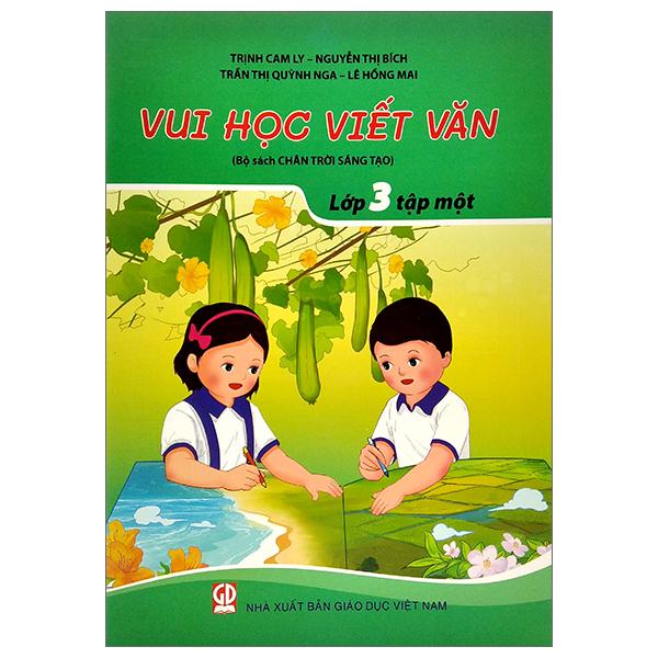 Vui Học Viết Văn Lớp 3 – Tập 1 Bộ Chân Trời Sáng Tạo