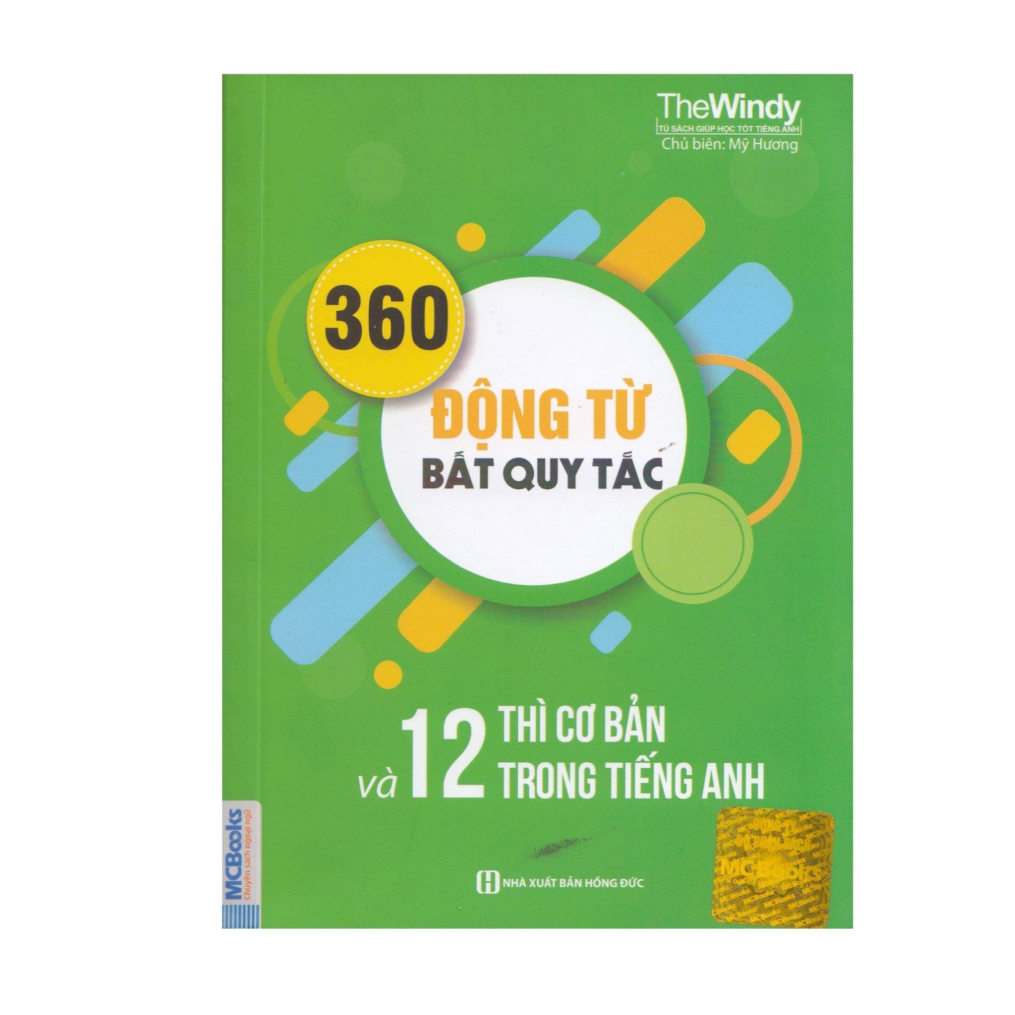 360 Động Từ Bất Quy Tắc Và 12 Thì Cơ Bản Trong Tiếng Anh