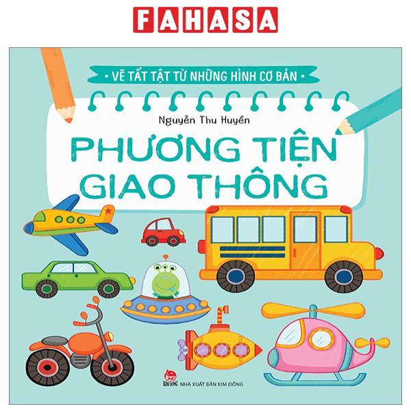 Vẽ Tất Tật Từ Những Hình Cơ Bản - Phương Tiện Giao Thông (Tái Bản 2023)