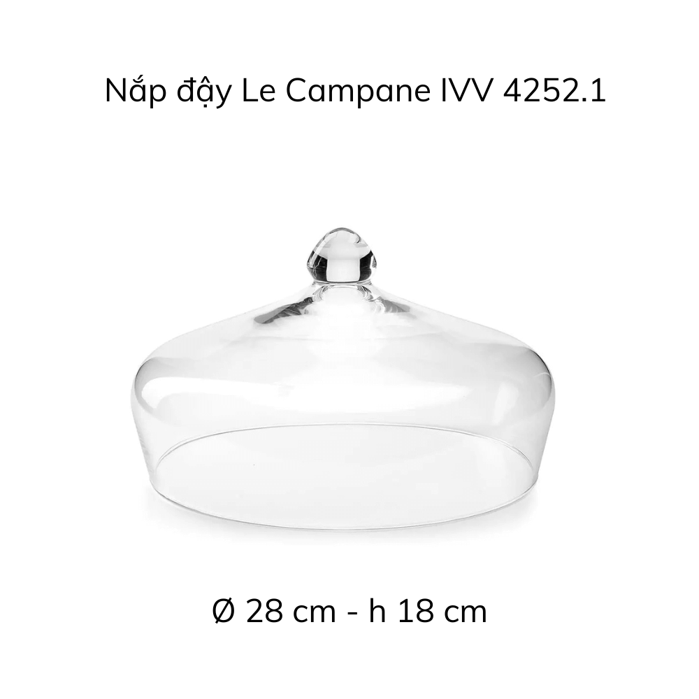 Nắp đậy IVV Le Campane Dome 18cm hàng chính hãng