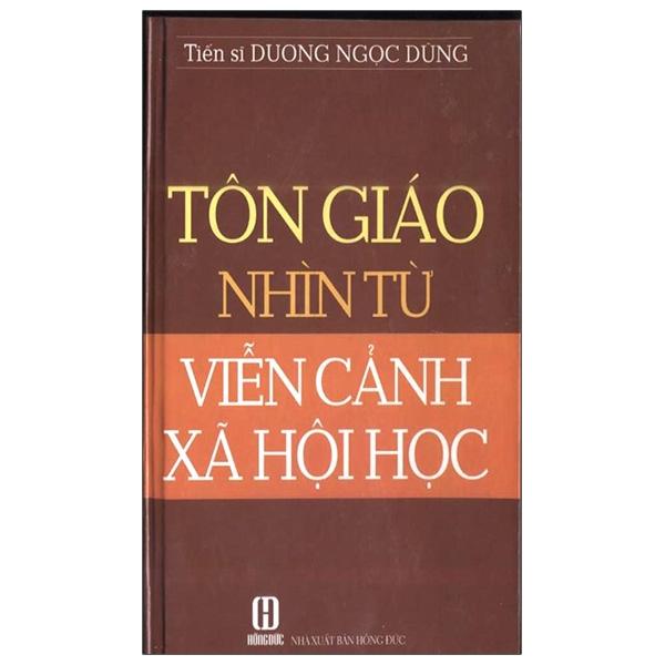 Tôn Giáo Nhìn Từ Viễn Cảnh Xã Hội Học - Bìa Cứng (2021)