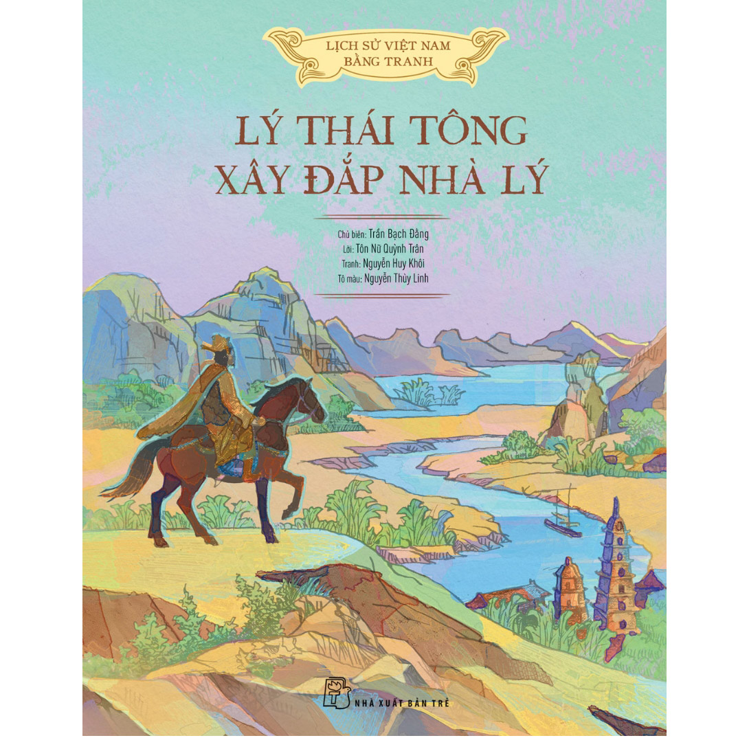Lịch sử Việt Nam bằng tranh: Lý Thái Tông xây đắp nhà Lý (Bản màu)