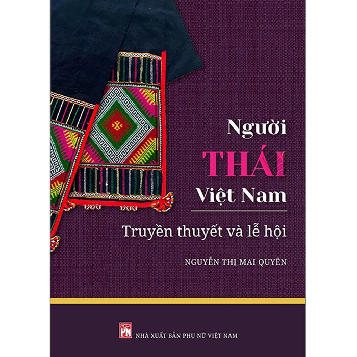 Người Thái Việt Nam - Truyền Thuyết Và Lễ Hội