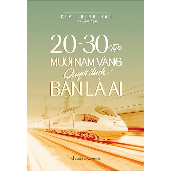 Cuốn Sách Tư Duy Kỹ Năng Sống Hay Thay Đổi Cuộc Đời Bạn: 20 - 30 Tuổi Mười Năm Vàng Quyết Định Bạn Là Ai