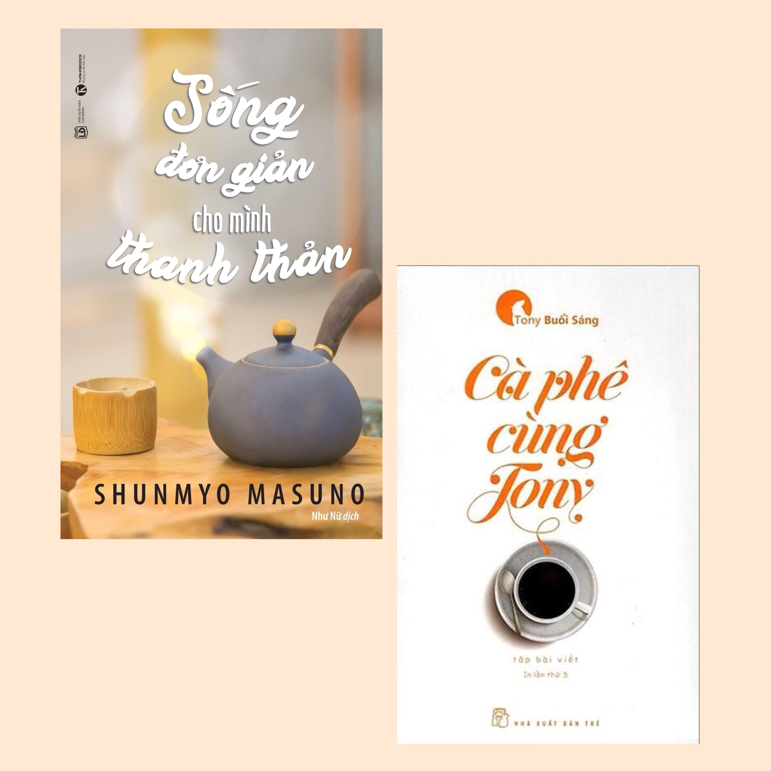 Combo 2 Cuốn Sách Về Cuộc Sống: Cà Phê Cùng Tony và Sống Đơn Giản Cho Mình Thanh Thản