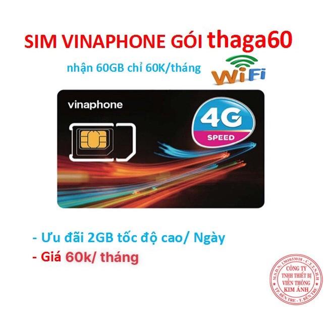 Sim Vinaphone dùng mãi mãi gói cước THAGA60 tặng đến 60GB data , hàng chính hãng