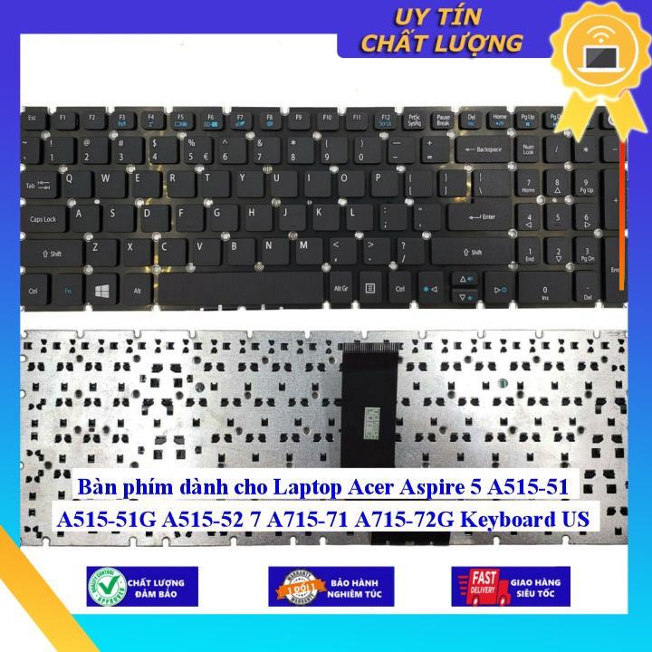 Bàn phím dùng cho Laptop Acer Aspire 5 A515-51 A515-51G A515-52 7 A715-71 A715-72G Keyboard US - Phím Zin - Hàng chính hãng MIKEY1036