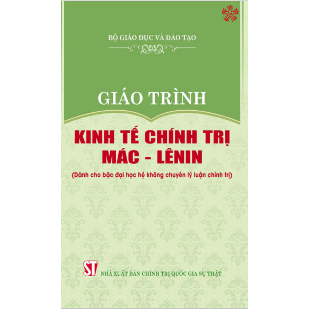 Giáo trình kinh tế chính trị Mác - Lê Nin (Dành cho bậc đại học hệ không chuyên lý luận chính trị)