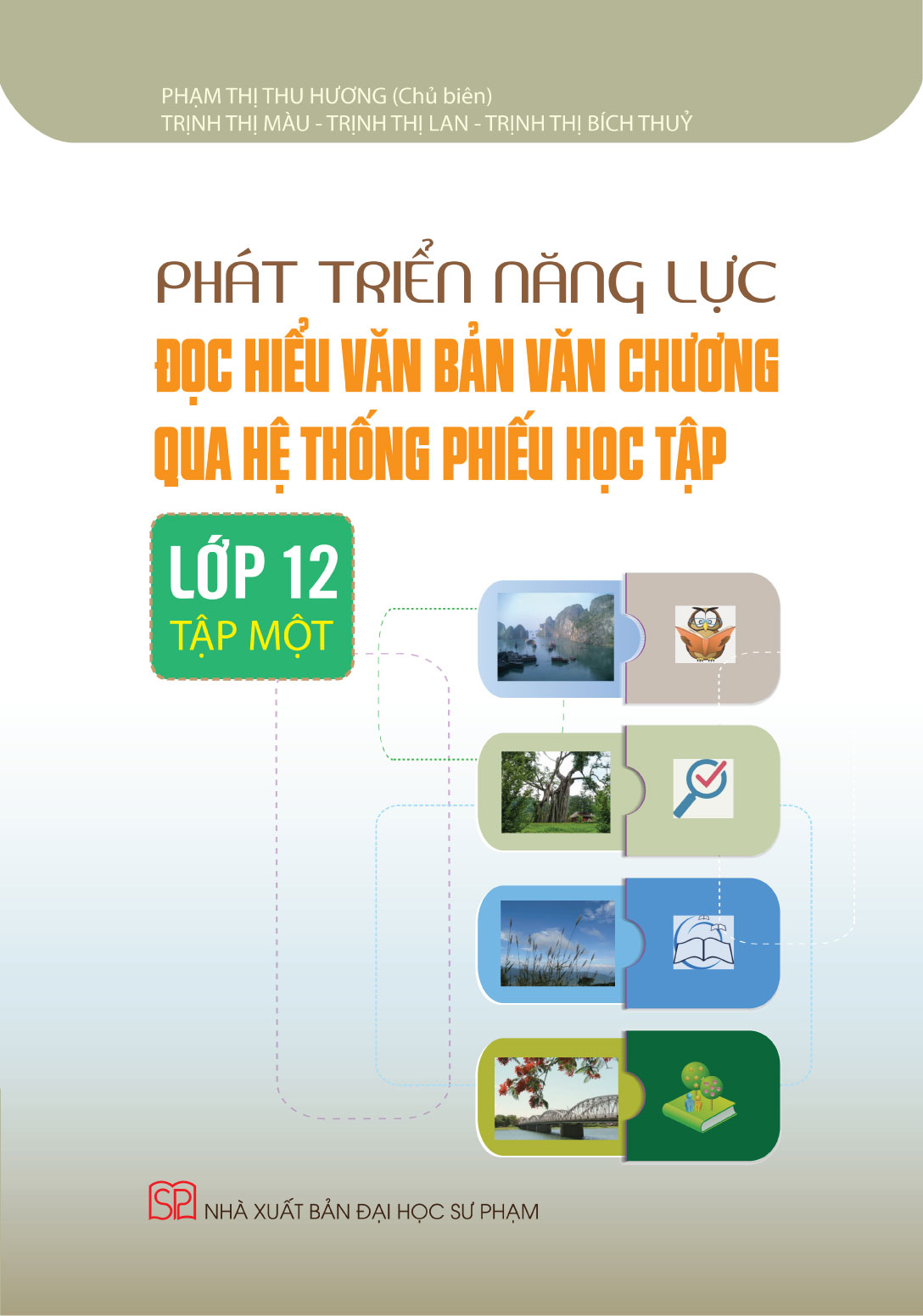 Phát Triển Năng Lực Đọc Hiểu Văn Bản Văn Chương Qua Hệ Thống Phiếu Học Tập Lớp 12 Tập I + Tập II