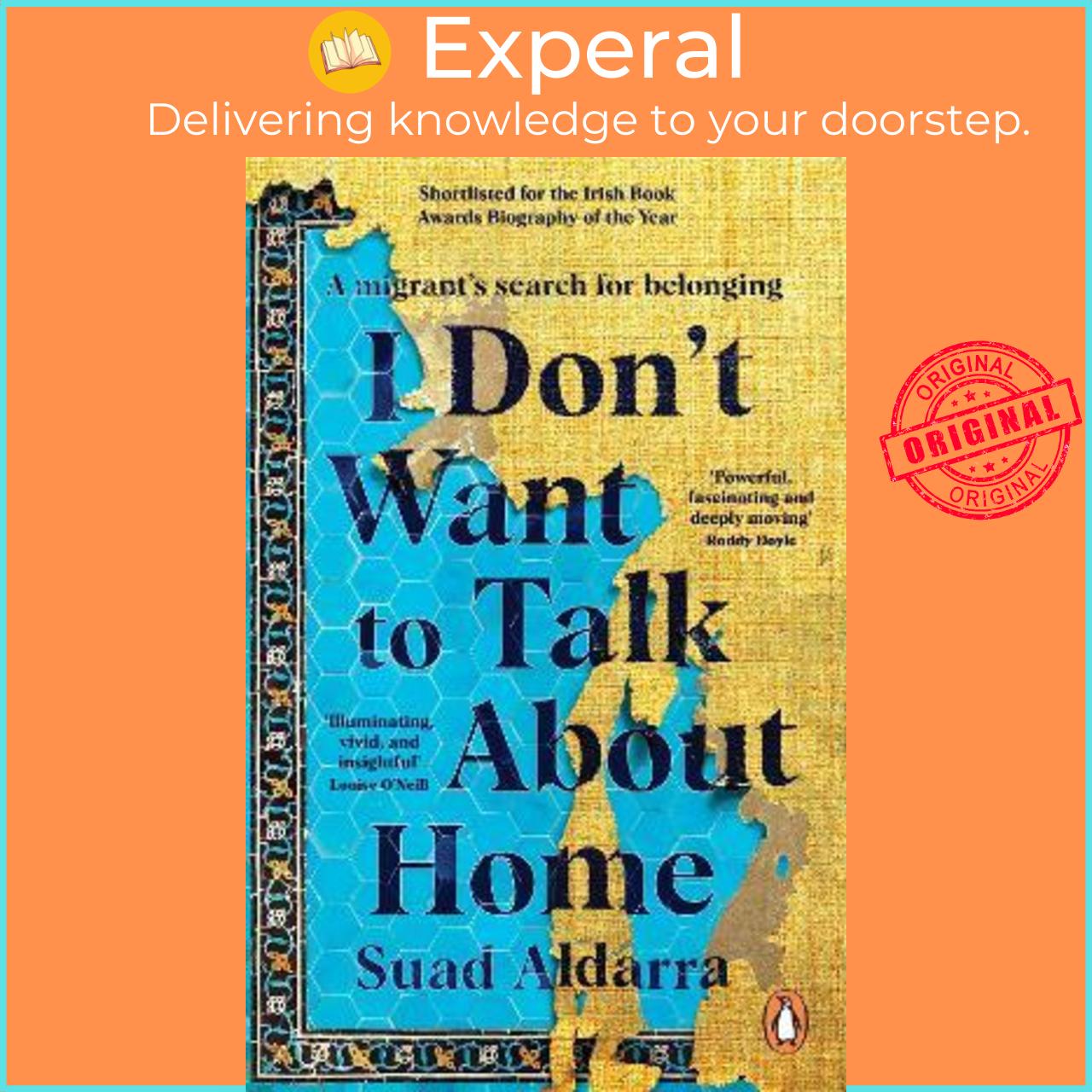 Sách - I Don't Want to Talk About Home : A migrant's search for belonging by Suad Aldarra (UK edition, paperback)