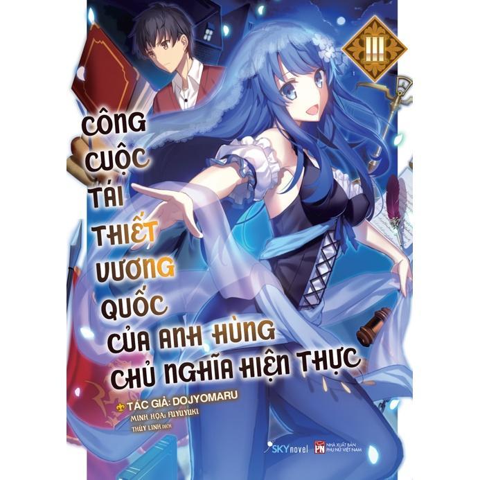 Sách - Công Cuộc Tái Thiết Vương Quốc Của Anh Hùng Chủ Nghĩa Hiện Thực - Tập 3 - Dojyomaru - AZ Việt Nam