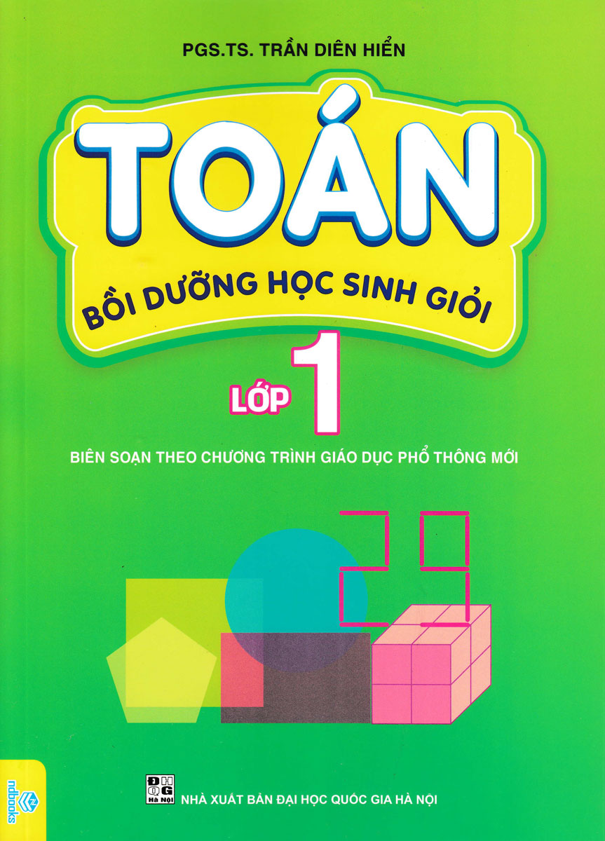 Toán Bồi Dưỡng Học Sinh Giỏi Lớp 1 (Biên Soạn Theo Chương Trình Giáo Dục Phổ Thông Mới - ND)