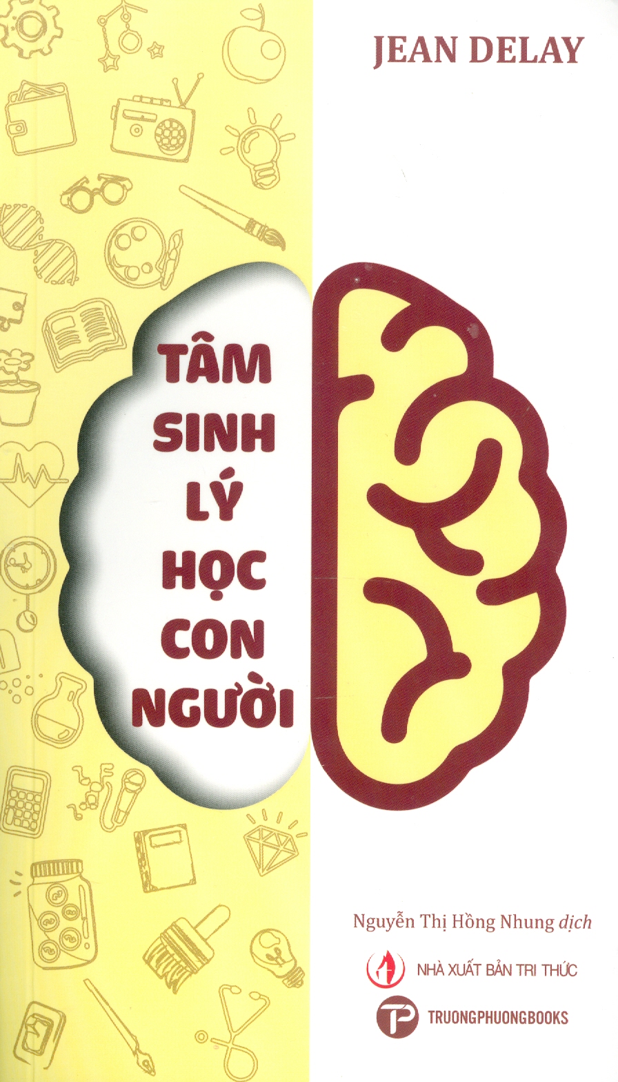 Tâm Sinh Lý Học Con Người - Jean Delay; Nguyễn Thị Hồng Nhung dịch