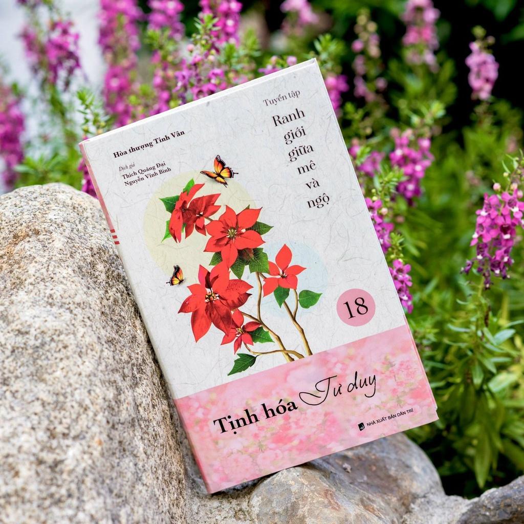 Tịnh hóa tư duy - tuyển tập Ranh giới giữa mê và ngộ tập 18 - Hòa Thượng Tinh Vân